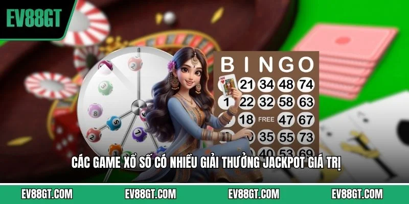 Các game xổ số có nhiều giải thưởng Jackpot giá trị