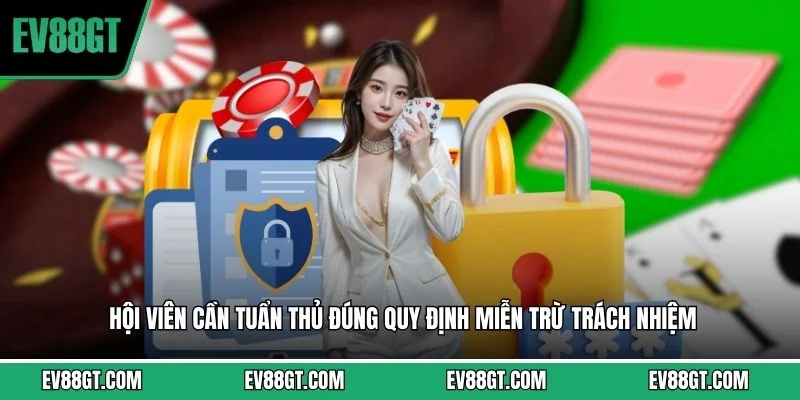 Hội viên cần tuẩn thủ đúng quy định miễn trừ trách nhiệm