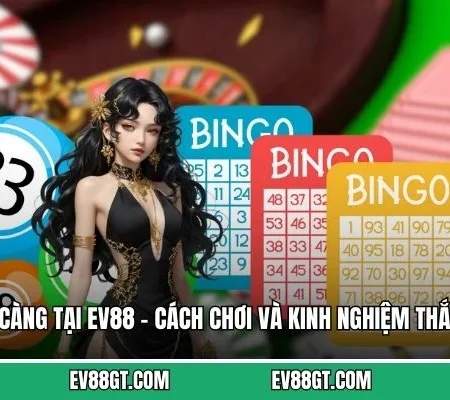 Lô Ba Càng Tại EV88 – Cách Chơi Và Kinh Nghiệm Thắng Lớn