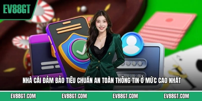 Nhà cái đảm bảo tiêu chuẩn an toàn thông tin ở mức cao nhất