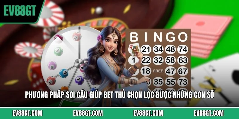Phương pháp soi cầu giúp bet thủ chọn lọc được những con số 