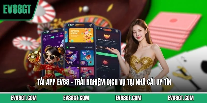 Tải App EV88 - Trải Nghiệm Dịch Vụ Tại Nhà Cái Uy Tín